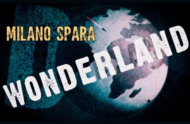 Milano spara su Wonderland