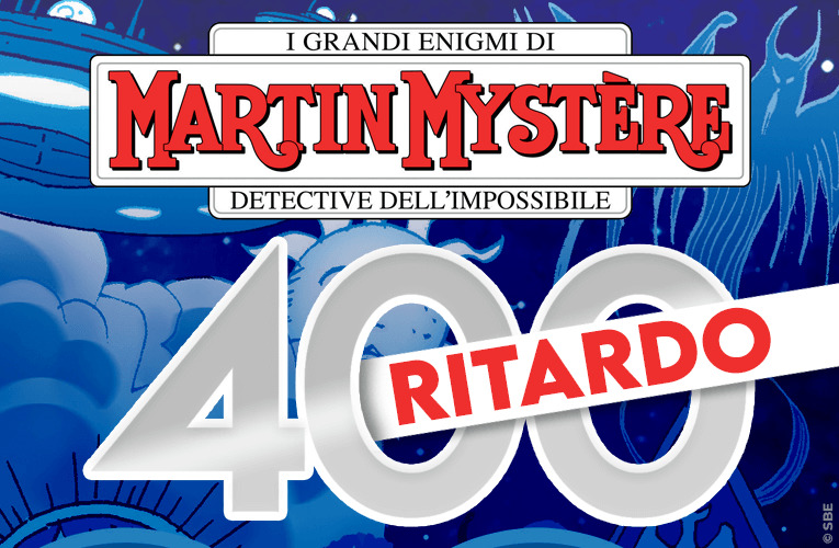 Martin Mystère esce in ritardo!