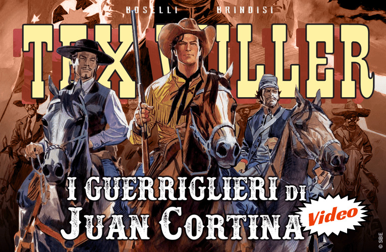 Mauro Boselli, Tex Willer e i guerriglieri di Juan Cortina!