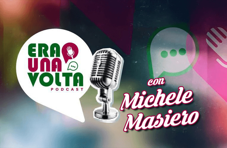 Michele Masiero a Era una volta podcast