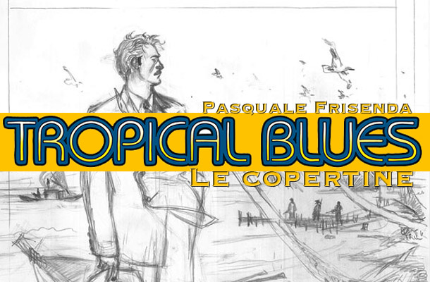 Tropical Blues: le copertine di Frisenda